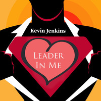 Kevin Jenkins - Leader in Me