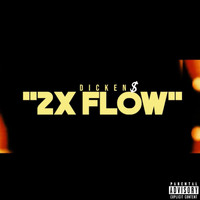 Dickens - 2X Flow (Explicit)