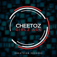 Cheetoz - Girlz Ask