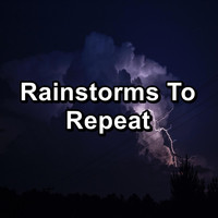 Nature Sounds ï¿½ Sons de la nature - Rainstorms To Repeat