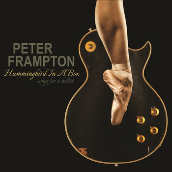 Peter Frampton - Hummingbird in a Box: Songs for a Ballet