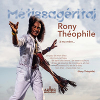 Rony Théophile - Métissagéritaj