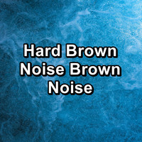 Granular - Hard Brown Noise Brown Noise