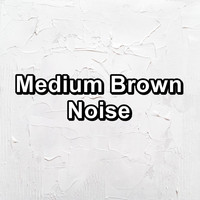 Infant Sleep Brown Noise - Medium Brown Noise