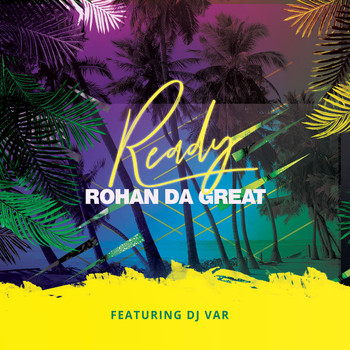 Rohan Da Great (feat. DJ Var) - Ready