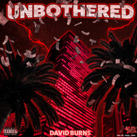 David Burns - Unbothered (Explicit)