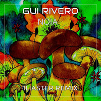 Gui Rivero - Noia (Iliaster Remix) (Explicit)