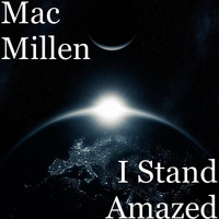 Mac Millen - I Stand Amazed