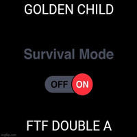 Golden Child - Survival Mode On (Explicit)
