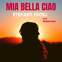 Stefano Fucili - Mia Bella Ciao