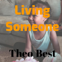 Theo Best - Living Someone