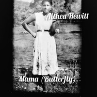 Althea Hewitt - Mama (Butterfly)