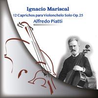 Ignacio Mariscal - Alfredo Piatti: 12 Caprichos para Violonchelo Solo Op. 25