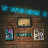 Capo II - Wasted Degree