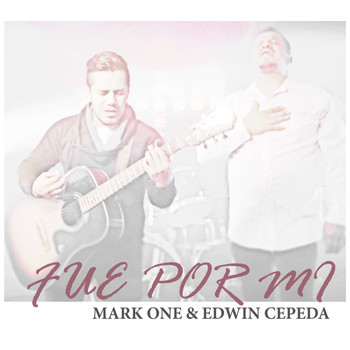 MARK 1 featuring Edwin Cepeda - Fue por mi