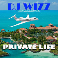 dj wizz the waxxkutta - Private Life