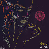 Gentil - À toi