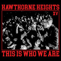 Hawthorne Heights - This Is Who We Are