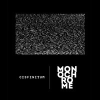 Cisfinitum - Monochrome