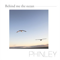 Phinley - Behind Me the Ocean