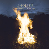 Liholesie - Shamanic Twilight