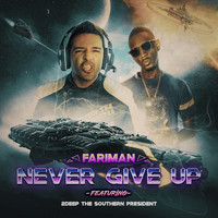 Fariman - Never Give Up (feat. 2deep the Southern President) (Explicit)