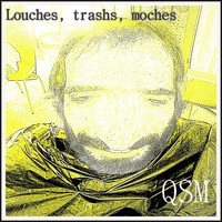 QSM - Louches, trashs, moches (Explicit)