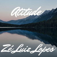 Zé Luiz Lopes - Atitude