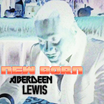 Aberdeen Lewis - New Born