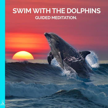 Rising Higher Meditation - Swim with the Dolphins Guided Meditation. (feat. Jess Shepherd)