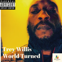 Trey Willis - World Turned (Explicit)