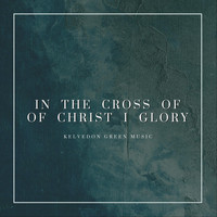 Kelvedon Green Music - In the Cross of Christ I Glory