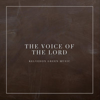 Kelvedon Green Music - The Voice of the Lord