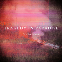 Sucia Rosa - Tragedy In Paradise