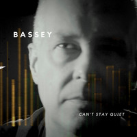 Bassey - Can't Stay Quiet