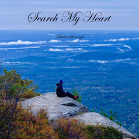 Lifebreakthrough - Search My Heart