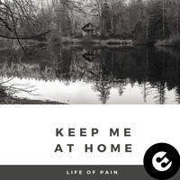 Alpha - Life of Pain - Keep Me At Home