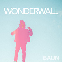 Baun - Wonderwall
