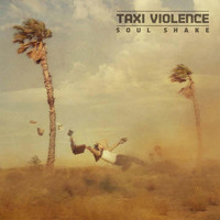 Taxi Violence - Soul Shake (Explicit)