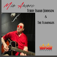 Terry Isaiah Johnson & The Flamingos - Mio Amore
