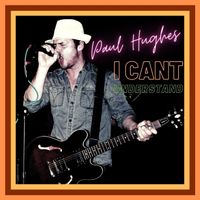 paul hughes - I Cant Understand