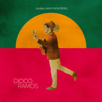 Diogo Ramos - Samba sans frontières