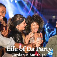Jordan B Smith Jr. - Life of Da Party