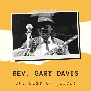 Rev. Gary Davis - Rev. Gary Davis - The Best of (Live)