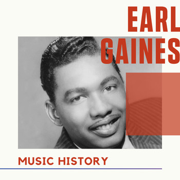 Earl Gaines - Earl Gaines - Music History