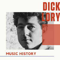 Dick Lory - Dick Lory - Music History