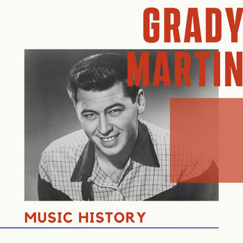 Grady Martin - Grady Martin - Music History