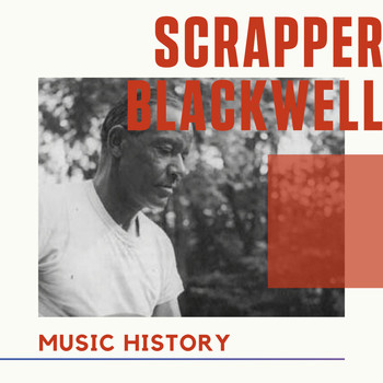 Scrapper Blackwell - Scrapper Blackwell - Music History