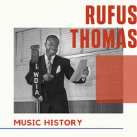 Rufus Thomas - Rufus Thomas - Music History
