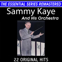 Sammy Kaye and His Orchestra - Sammy Kaye and His Orchestra 22 Original Big Band Hits the Essential Series